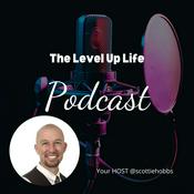 Podcast The Level Up Life with Scottie Hobbs