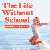 Podcast The Life Without School Podcast