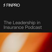 The Leadership in Insurance Podcast - Insurtech & Innovation