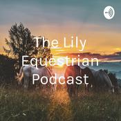 Podcast The Lily Equestrian Podcast
