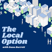 Podcast The Local Option with Dana Barrett