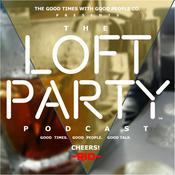 Podcast The Loft Party Podcast