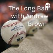 Podcast The Long Ball with Andrew Brown