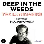 Podcast The Luminaries on Deep in the Weeds - a food podcast