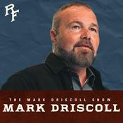 Podcast The Mark Driscoll Show