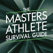 Podcast The Masters Athlete Survival Guide
