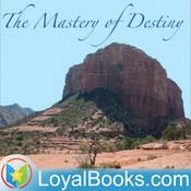 Podcast The Mastery of Destiny by James Allen