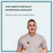 Podcast The Men's Fertility Nutrition Podcast