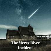 Podcast The Mercy River Incident