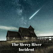 Podcast The Mercy River Incident