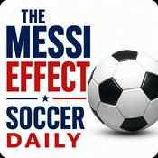 Podcast The Messi Effect: Daily Soccer Podcast