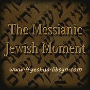Podcast The Messianic Jewish Moment