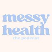 Podcast The Messy Health Podcast