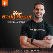 Podcast Body Reset w/ Olly Wood