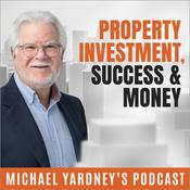 Podcast Property Investment, Success & Money | The Michael Yardney Podcast