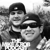 Podcast The Mike & Rob Podcast