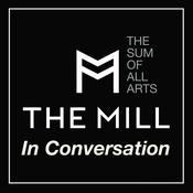 Podcast The Mill in Conversation