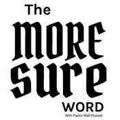 Podcast The More Sure Word