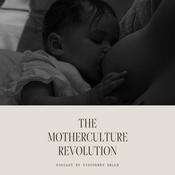 Podcast The Motherculture Revolution