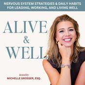 Podcast Alive & Well – Nervous System, Productivity, Time Management, Somatic Tools, Work-Life Balance, Burnout, Anxiety