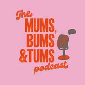 Podcast The Mums, Bums & Tums Podcast
