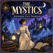 Podcast The Mystics by Katherine Cecil Thurston