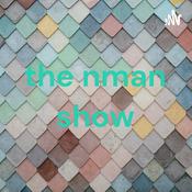 Podcast the nman show