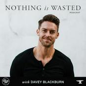 Podcast The Nothing Is Wasted Podcast