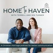 Podcast Home to Haven | A Christian Marriage Podcast for Better Communication