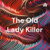 Podcast The Old Lady Killer