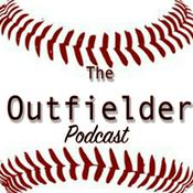 Podcast The Outfielder Podcast