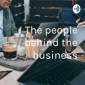 Podcast The people behind the business