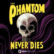 Podcast The Phantom Never Dies