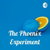 Podcast The Phoenix Experiment