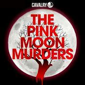 Podcast The Pink Moon Murders