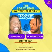 Podcast The Poppy Show: Say It With Your Chest!