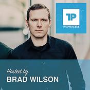 Podcast The Process with Brad Wilson