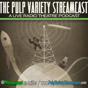 Podcast The Pulp Variety Streamcast (a Live Radio Theatre Podcast)