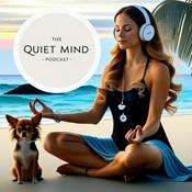 Podcast The Quiet Mind – Der Podcast für geführte Meditationen 🧘‍♂️✨
