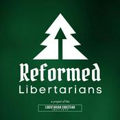 Podcast The Reformed Libertarians Podcast