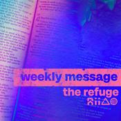 Podcast The Refuge : Weekly Message