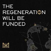 Podcast The Regeneration Will Be Funded