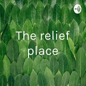 Podcast The relief place
