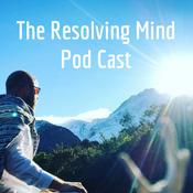 Podcast The Resolving Mind Pod Cast