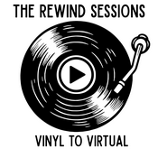 Podcast The Rewind Sessions - Vinyl to Virtual