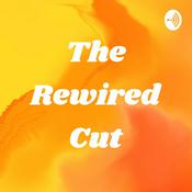 Podcast The Rewired Cut