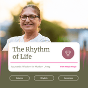 Podcast The Rhythm of Life: Ayurvedic Wisdom for Modern Living