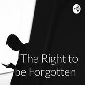 Podcast The Right to be Forgotten