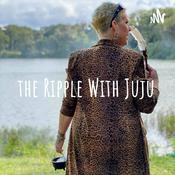 Podcast The Ripple With Juju