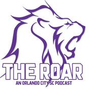 Podcast The Roar: An Orlando City Soccer Podcast